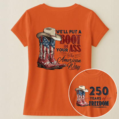 We'll Put A Boot In Your Ass The American Way - Shirt