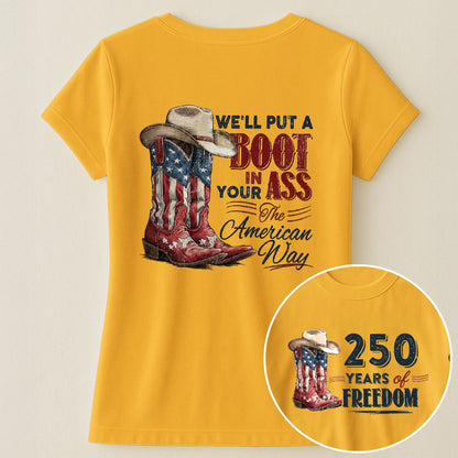 We'll Put A Boot In Your Ass The American Way - Shirt
