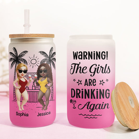 Warning! The Girls Are Drinking Again - Summer Besties Trip - Personalized Frosted Glass Cup