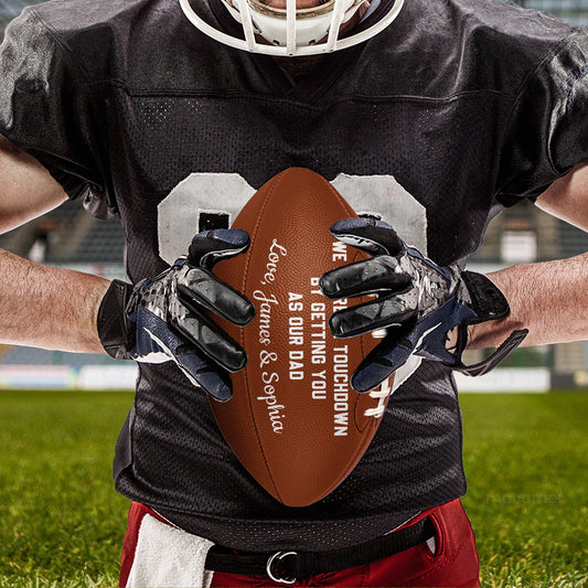 Father's Day Gifts, We Scored A Touchdown By Getting You As Our Dad - Personalized Football