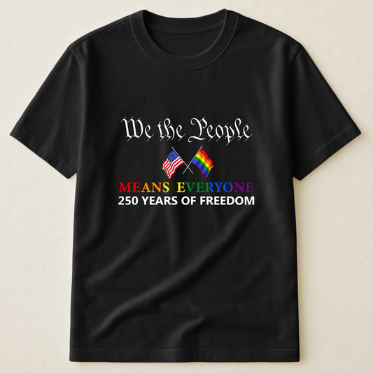 We The People Means Everyone - Shirt