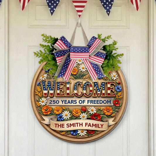 Welcome 250 Years Of Freedom - Personalized Wood Sign