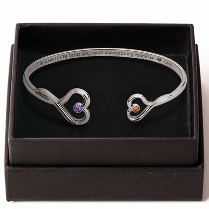Wherever Life Takes You You'll Always Be My Daughter - Personalized Heart Bracelet