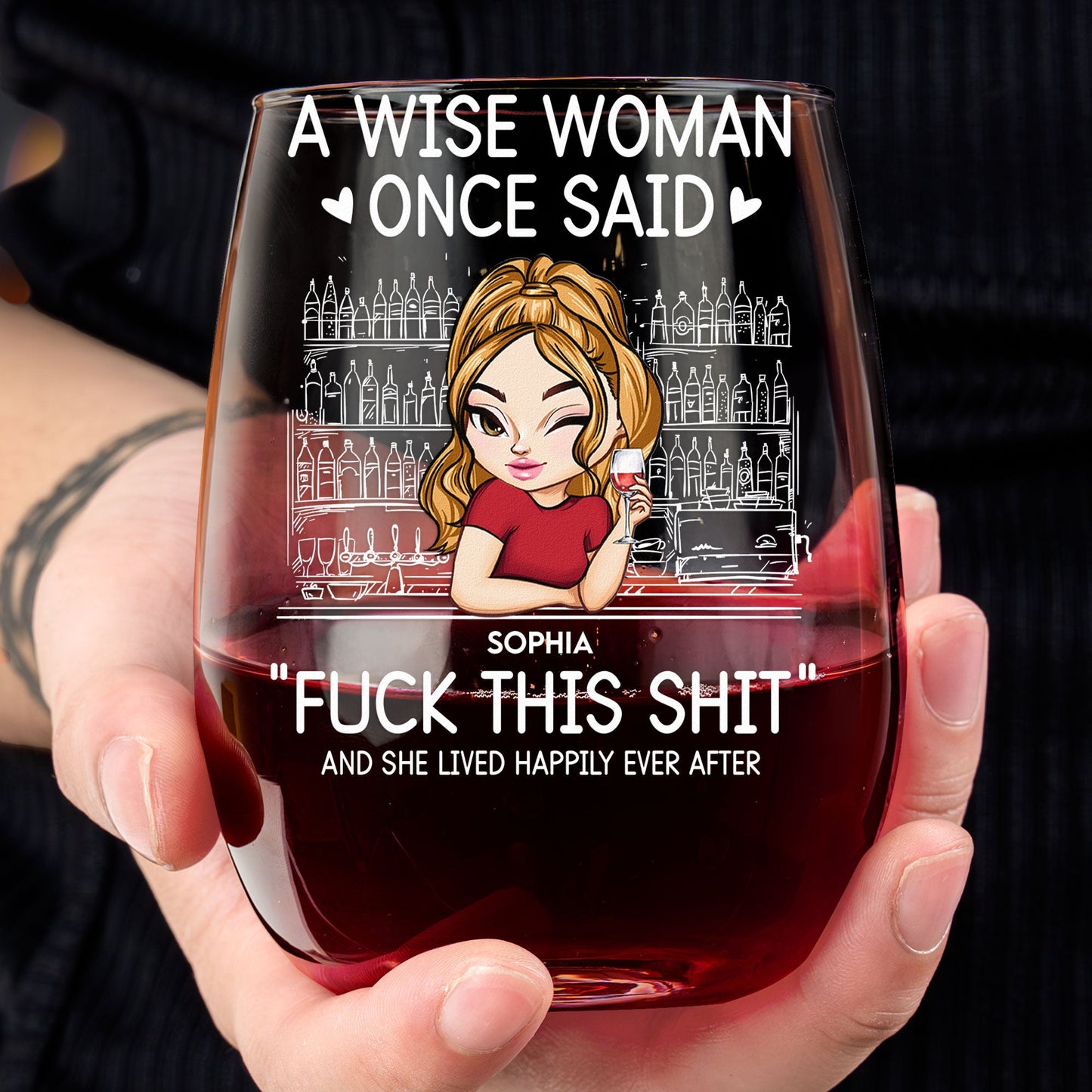 Wise Woman Once Said ""Fuck This Shit"" - Personalized Stemless Wine Glass
