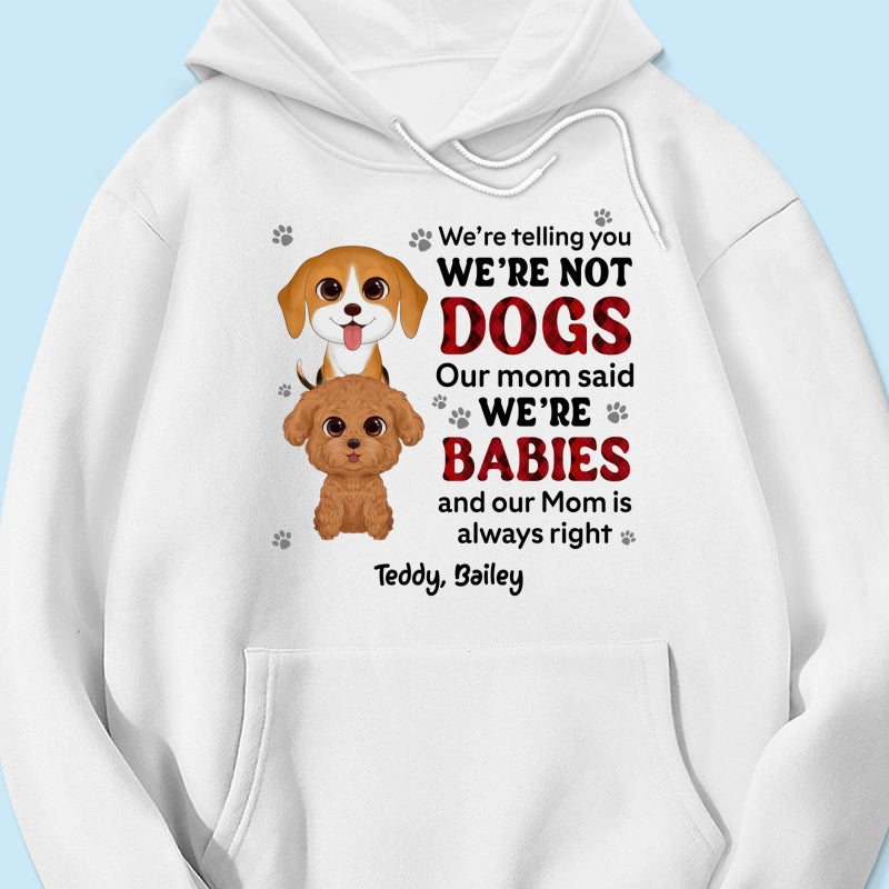 Telling You I‘m Not A Dog My Mom Said I’m A Baby Cute Dogs Red Checkered Pattern Gift For Dog Mom Personalized Shirt