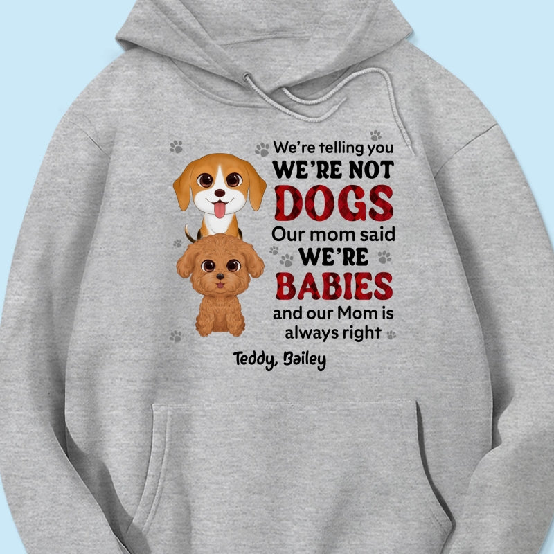 Telling You I‘m Not A Dog My Mom Said I’m A Baby Cute Dogs Red Checkered Pattern Gift For Dog Mom Personalized Shirt