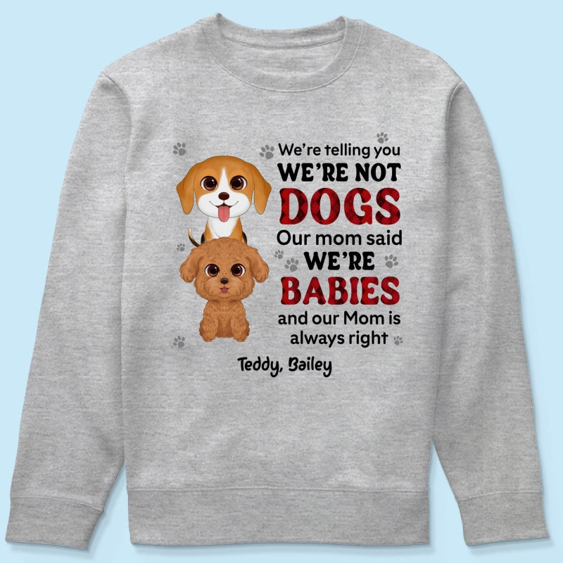 Telling You I‘m Not A Dog My Mom Said I’m A Baby Cute Dogs Red Checkered Pattern Gift For Dog Mom Personalized Shirt