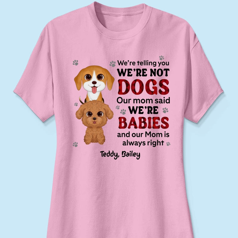Telling You I‘m Not A Dog My Mom Said I’m A Baby Cute Dogs Red Checkered Pattern Gift For Dog Mom Personalized Shirt
