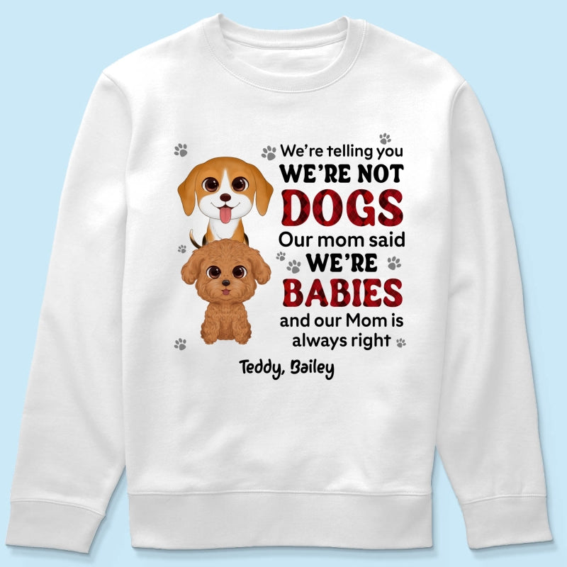 Telling You I‘m Not A Dog My Mom Said I’m A Baby Cute Dogs Red Checkered Pattern Gift For Dog Mom Personalized Shirt