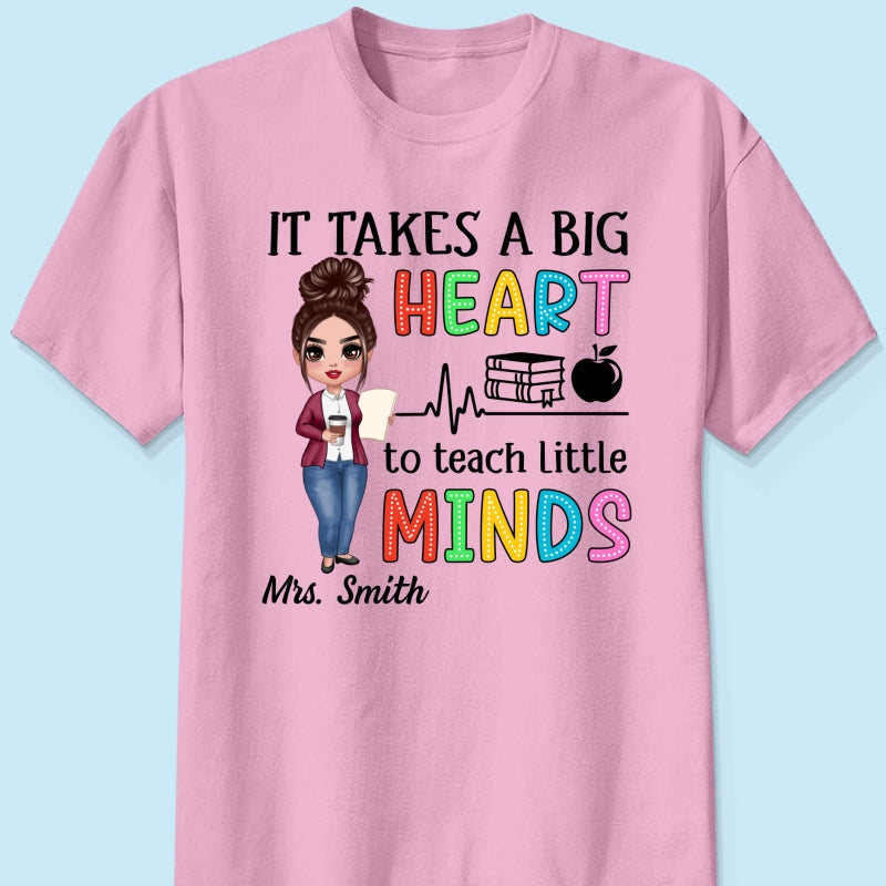 It Takes A Big Heart Teacher Personalized Shirt
