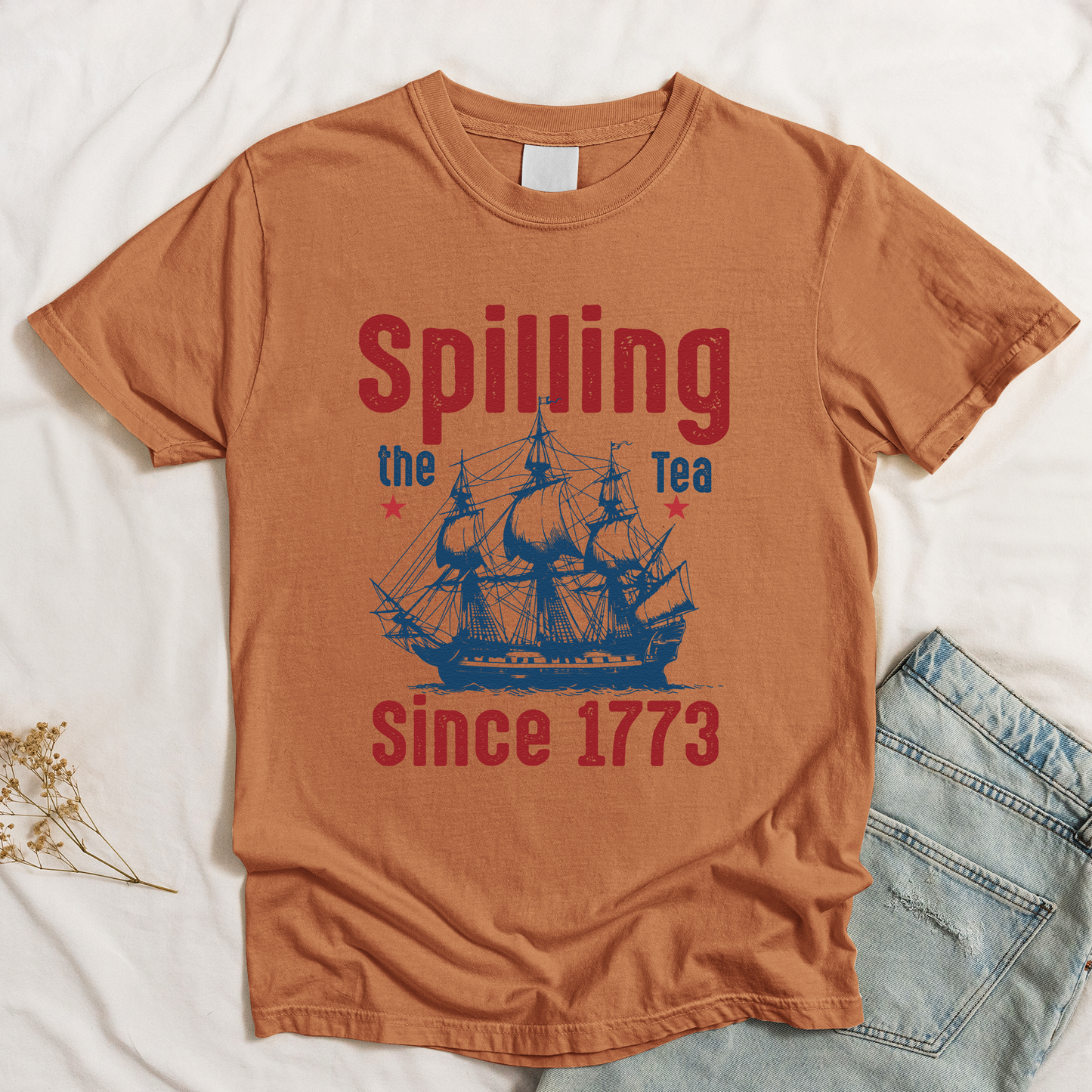 Spilling The Tea Since 1773 - Shirt