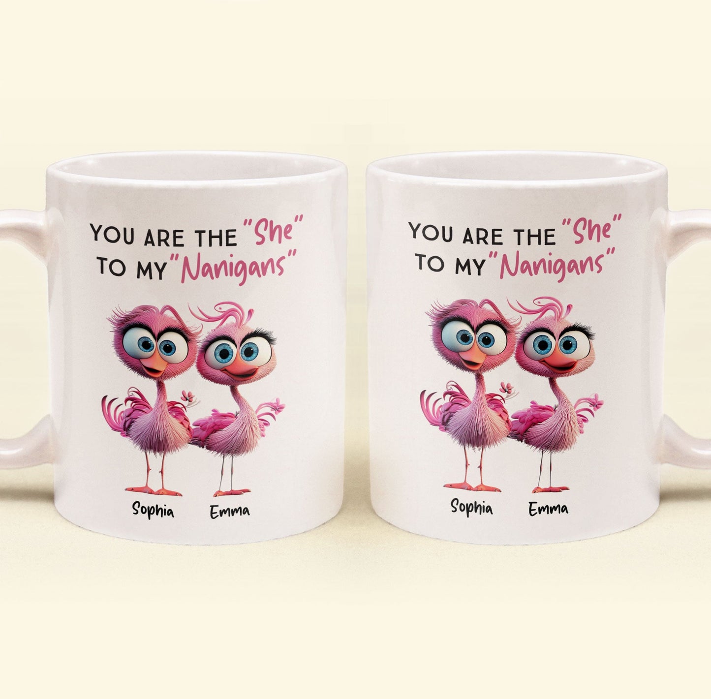 You Are The ""She"" To My ""Nanigans"" - Personalized Mug