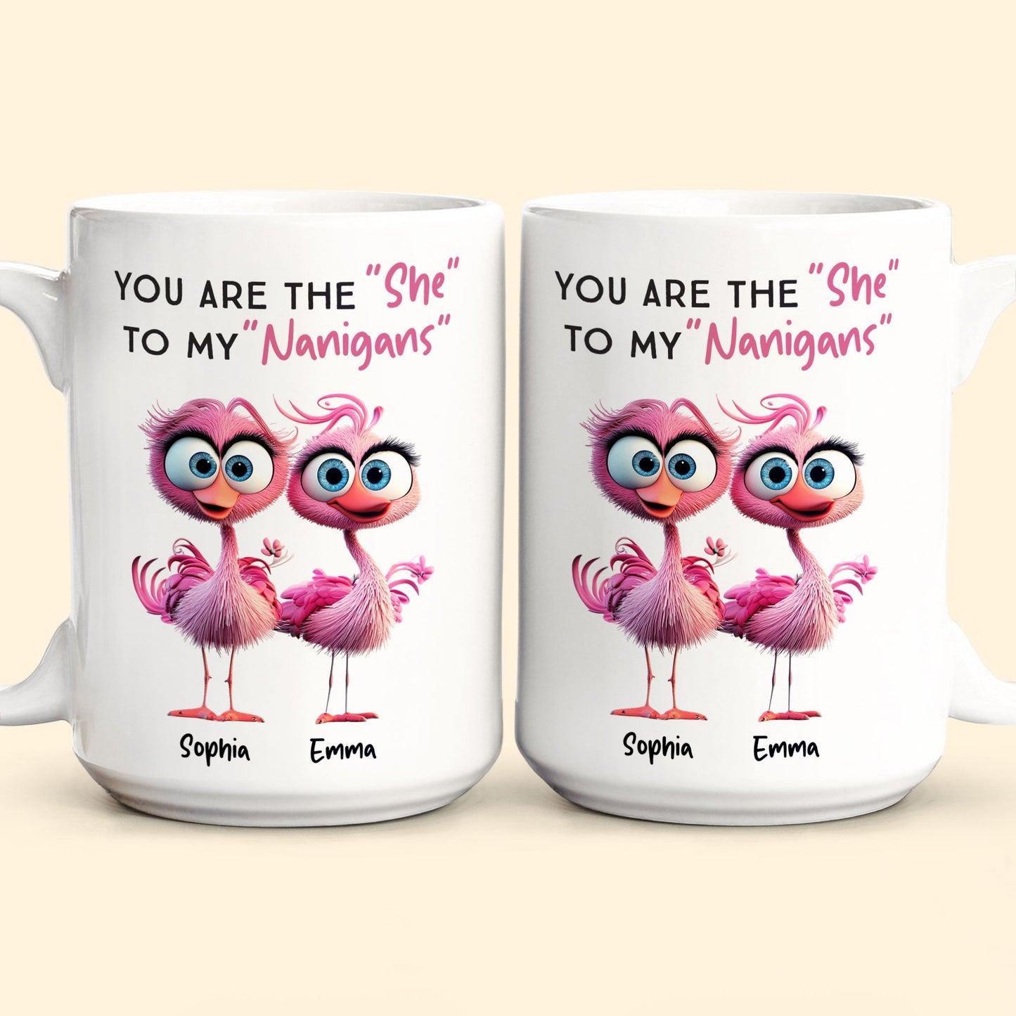 You Are The ""She"" To My ""Nanigans"" - Personalized Mug