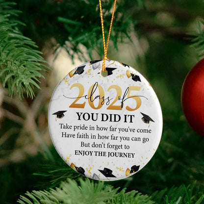 You Did It Take Pride In How Far You've Come - Ceramic Ornament