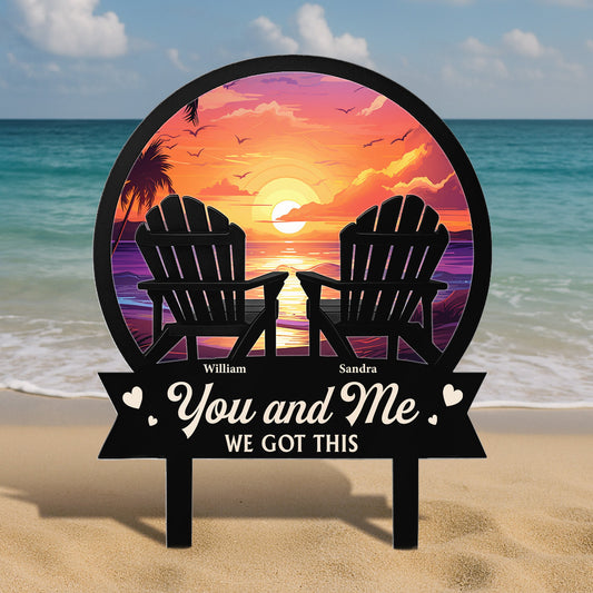 You & Me We Got This Beach Scene - Personalized Metal Garden Stake