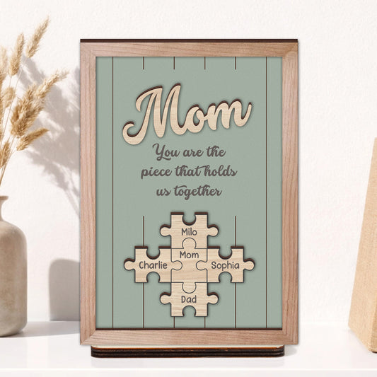 You Are The Piece That Holds Us Together New Version - Personalized Wooden Plaque