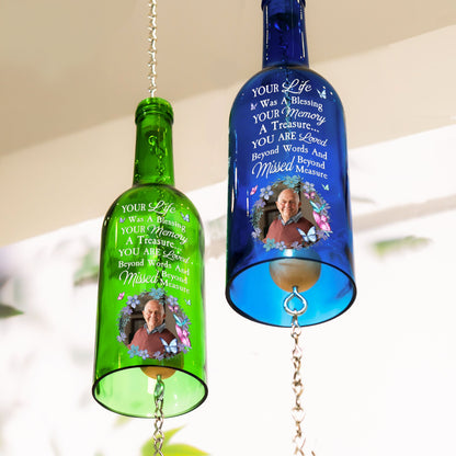 Your Life Was A Blessing Memorial Gift - Personalized Photo Wine Bottle Wind Chime