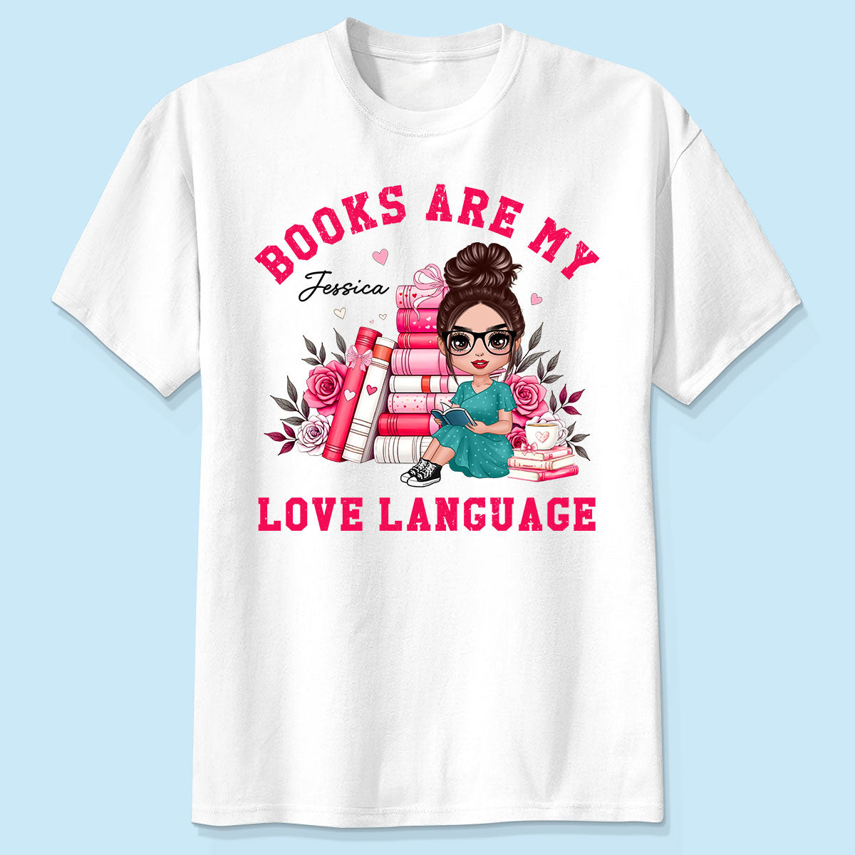 Books Are My Love Language  Gift For Book Lover, Bookworm Personalized Shirt