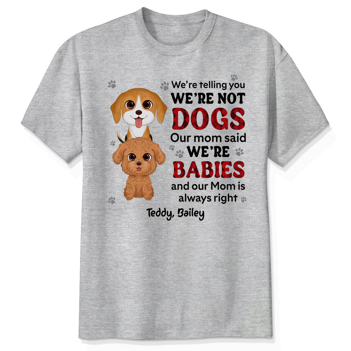 Telling You I‘m Not A Dog My Mom Said I’m A Baby Cute Dogs Red Checkered Pattern Gift For Dog Mom Personalized Shirt