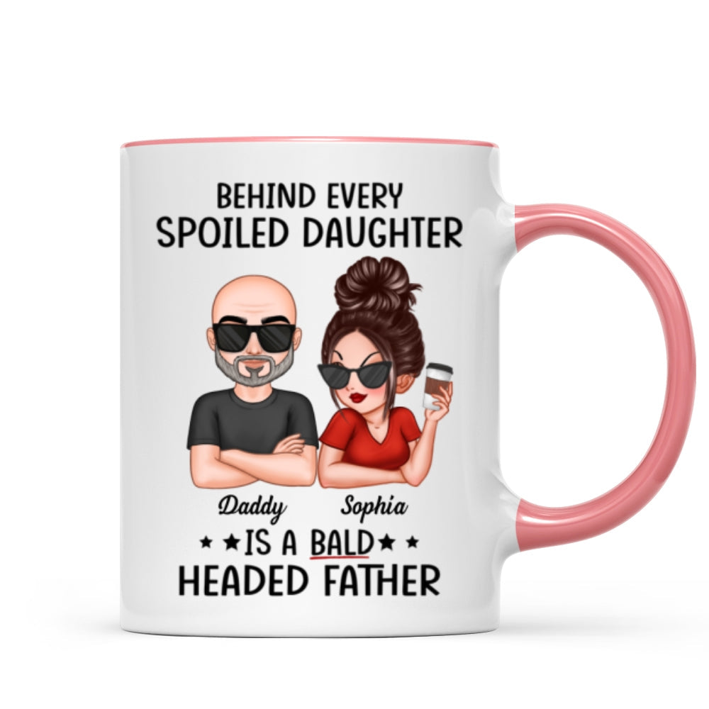 Behind Spoiled Daughter Is Bald Headed Father Funny Father‘s Day Gift For Dad Personalized Mug