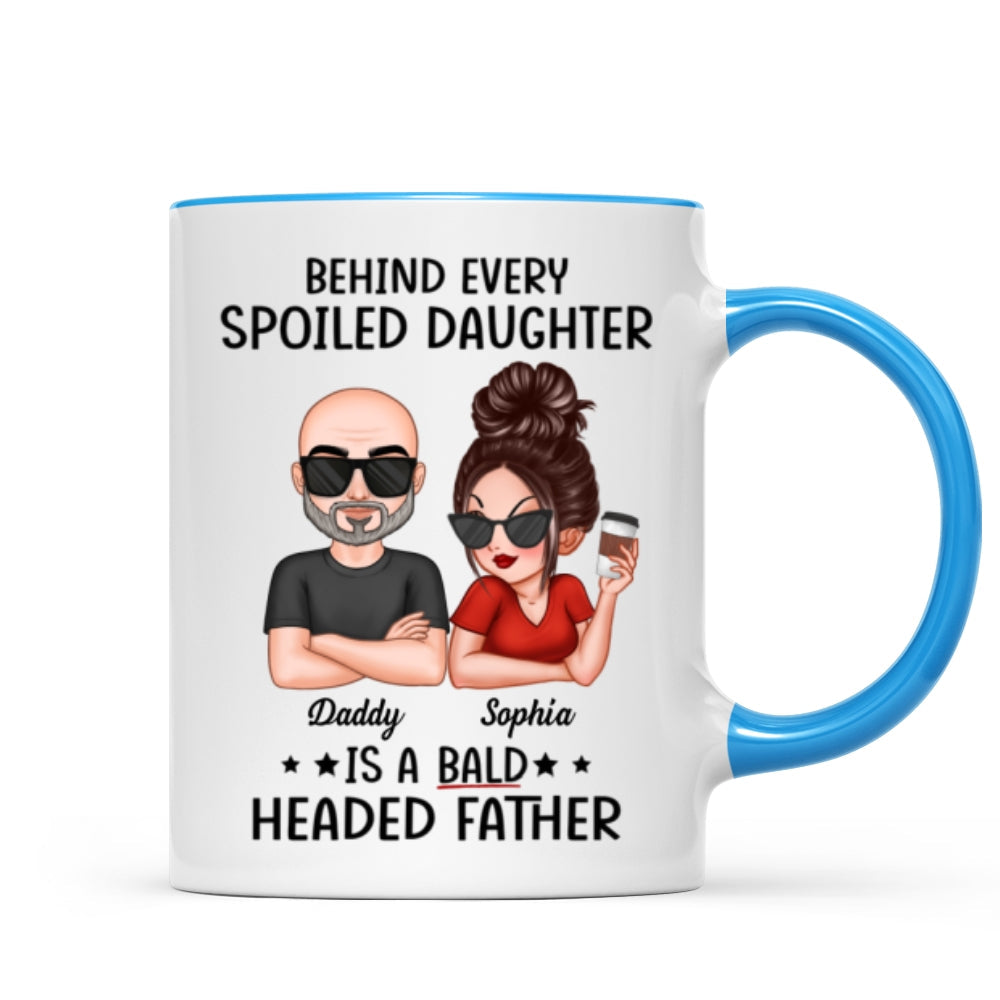 Behind Spoiled Daughter Is Bald Headed Father Funny Father‘s Day Gift For Dad Personalized Mug
