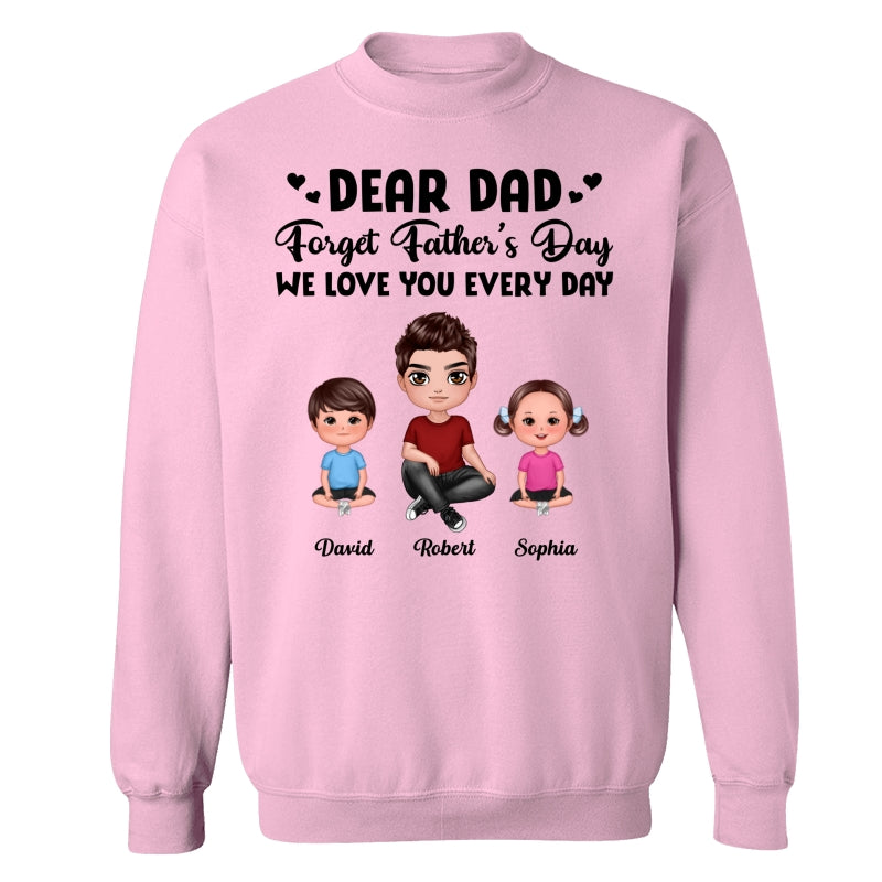 Doll Dad Forget Father‘s Day Love You Every Day Kids Dogs Cats Personalized Shirt