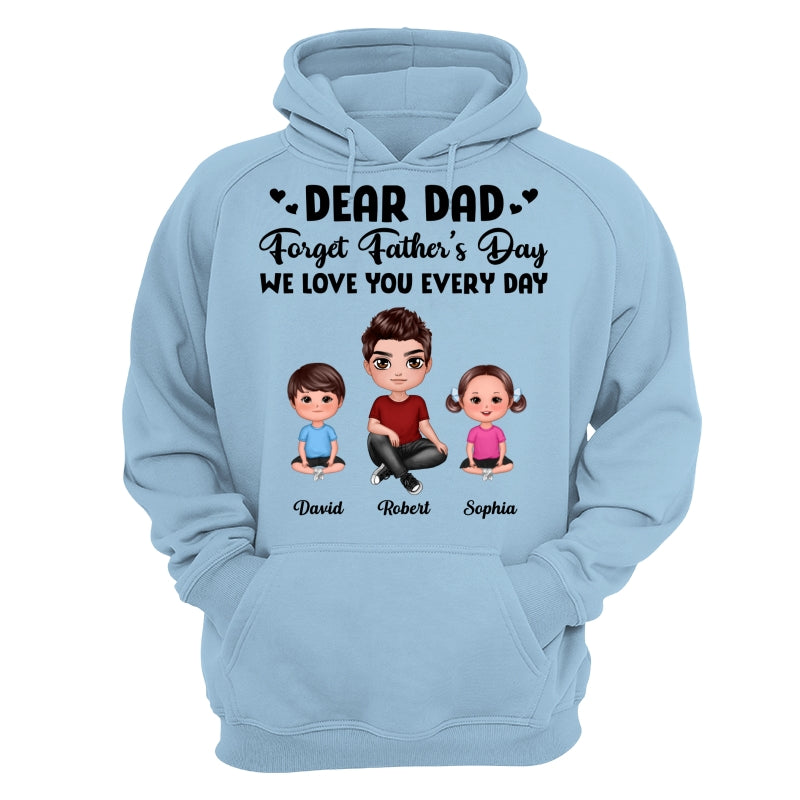 Doll Dad Forget Father‘s Day Love You Every Day Kids Dogs Cats Personalized Shirt