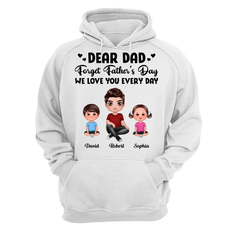 Doll Dad Forget Father‘s Day Love You Every Day Kids Dogs Cats Personalized Shirt