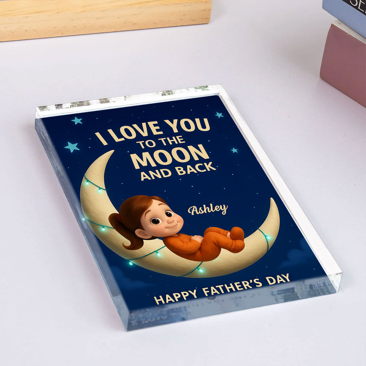I Love You to the Moon and Back Personalized Acrylic Block Plaque,  Gift for Dad