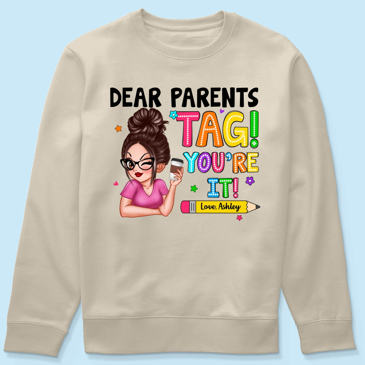 Dear Parents Tag You‘re It Personalized Shirt, Happy Last Day Of School, Out Of School Teacher Gift
