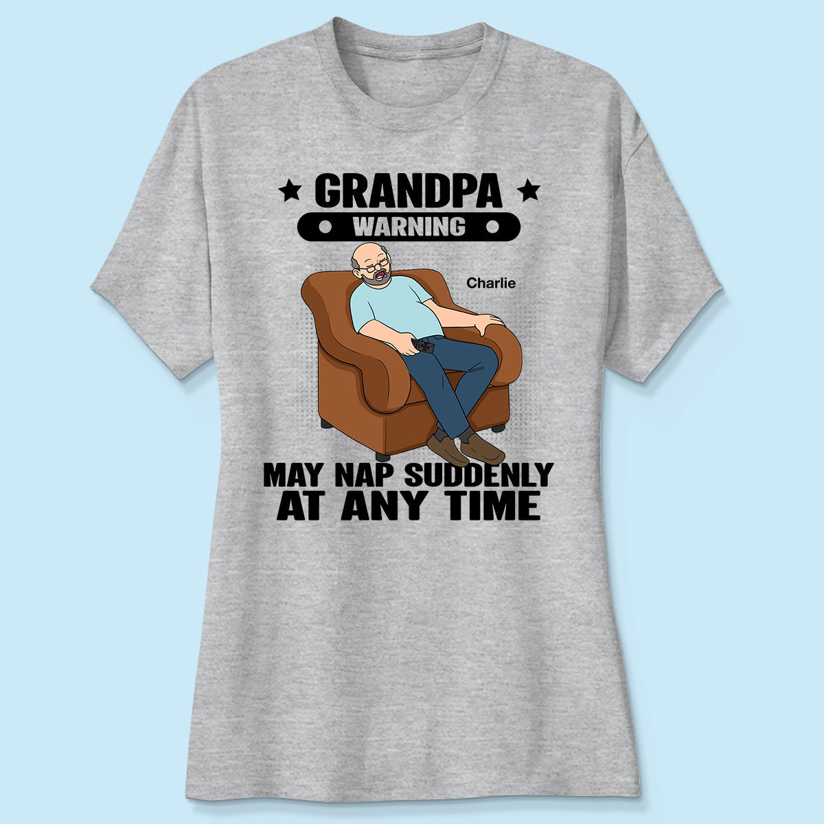Grandpa Warning May Nap Suddenly At Any Time Funny Father‘s Day Gift Personalized Light Color Shirt