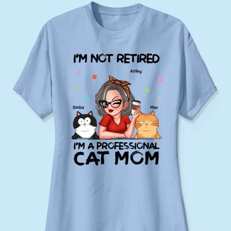 Professional Cat Mom, Retirement Gift For Cat Lovers Personalized Shirt