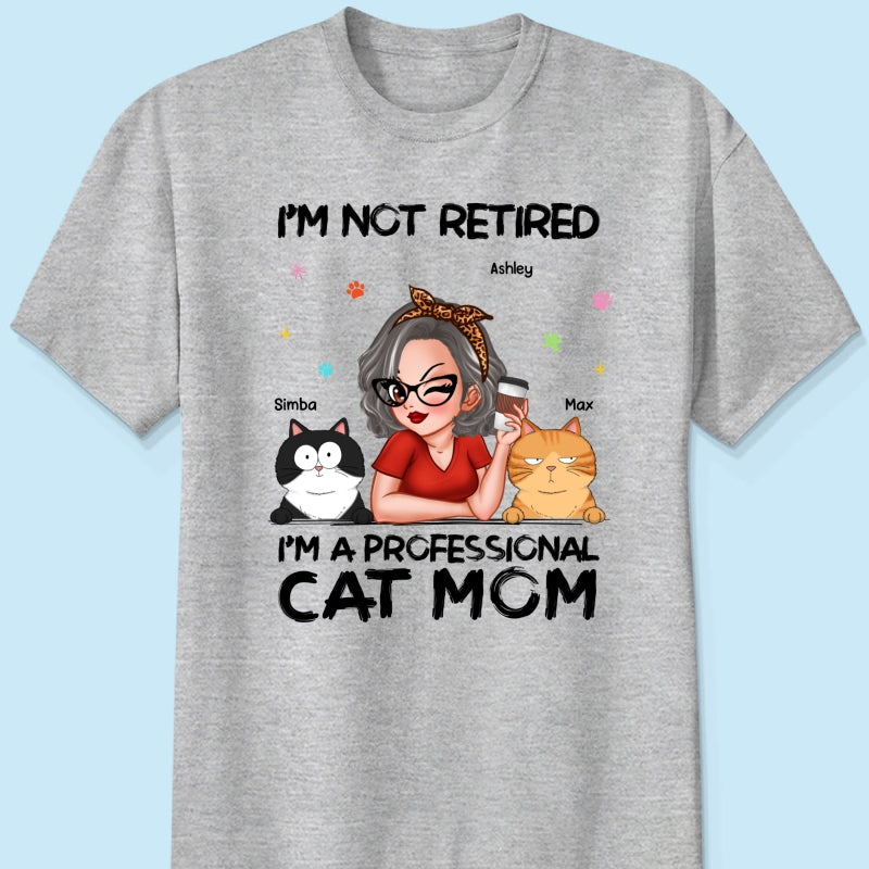 Professional Cat Mom, Retirement Gift For Cat Lovers Personalized Shirt