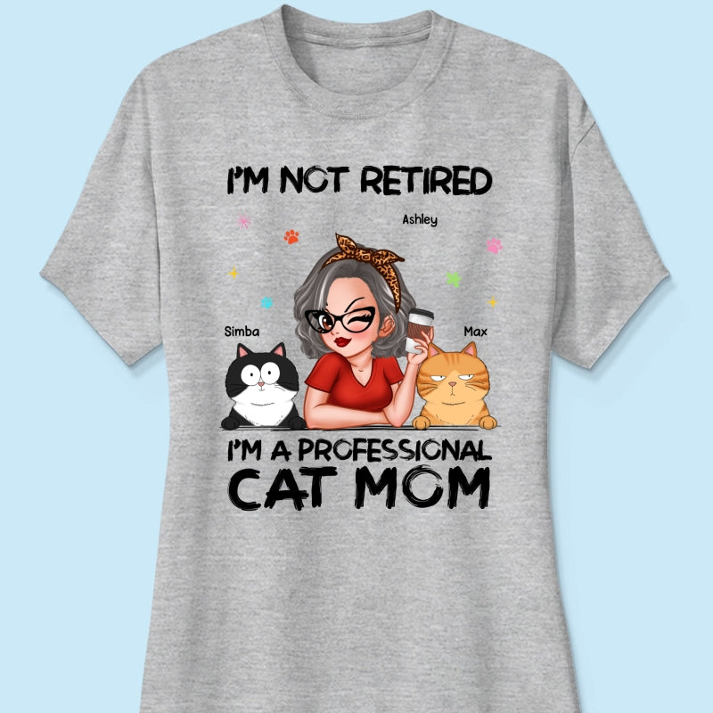 Professional Cat Mom, Retirement Gift For Cat Lovers Personalized Shirt
