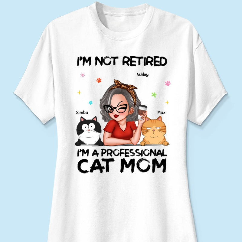 Professional Cat Mom, Retirement Gift For Cat Lovers Personalized Shirt