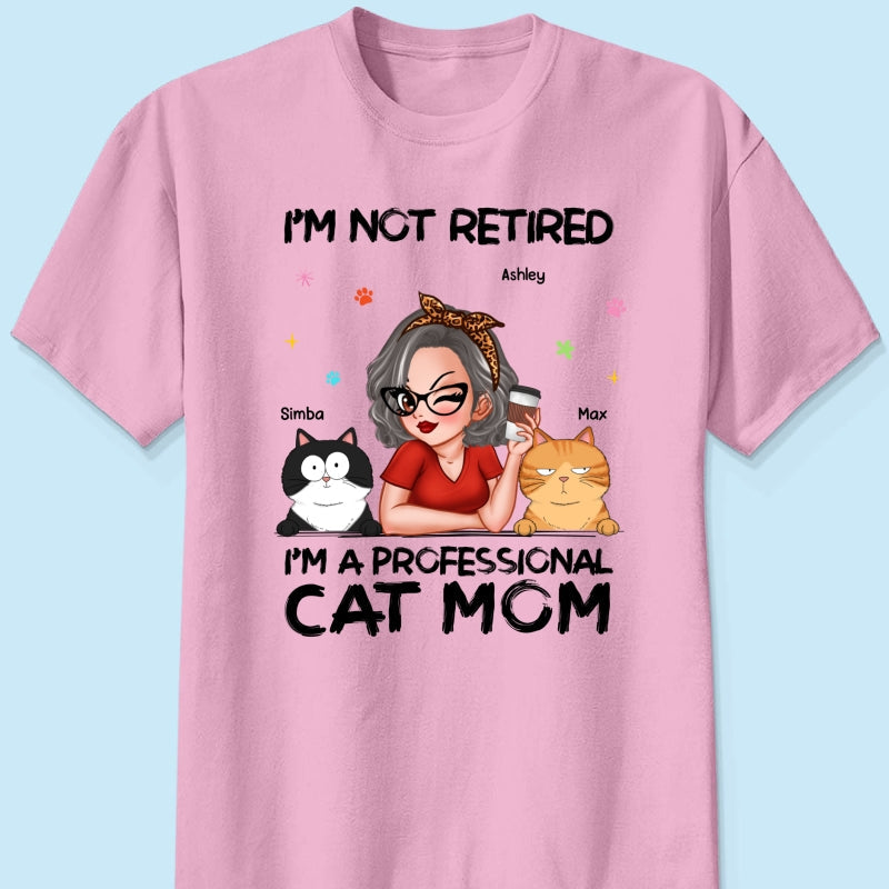 Professional Cat Mom, Retirement Gift For Cat Lovers Personalized Shirt