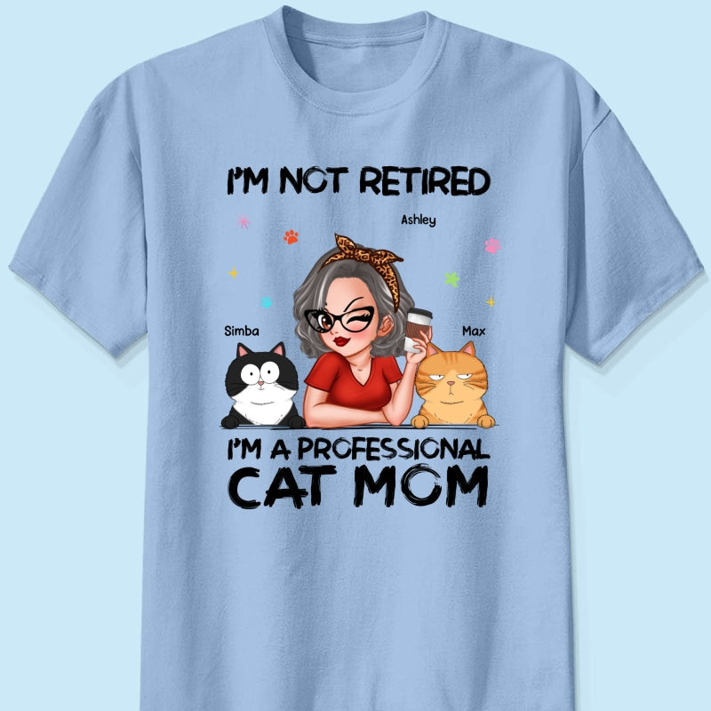 Professional Cat Mom, Retirement Gift For Cat Lovers Personalized Shirt