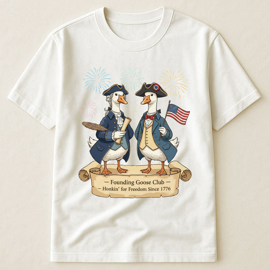 Founding Goose Club Since 1776 - Shirt