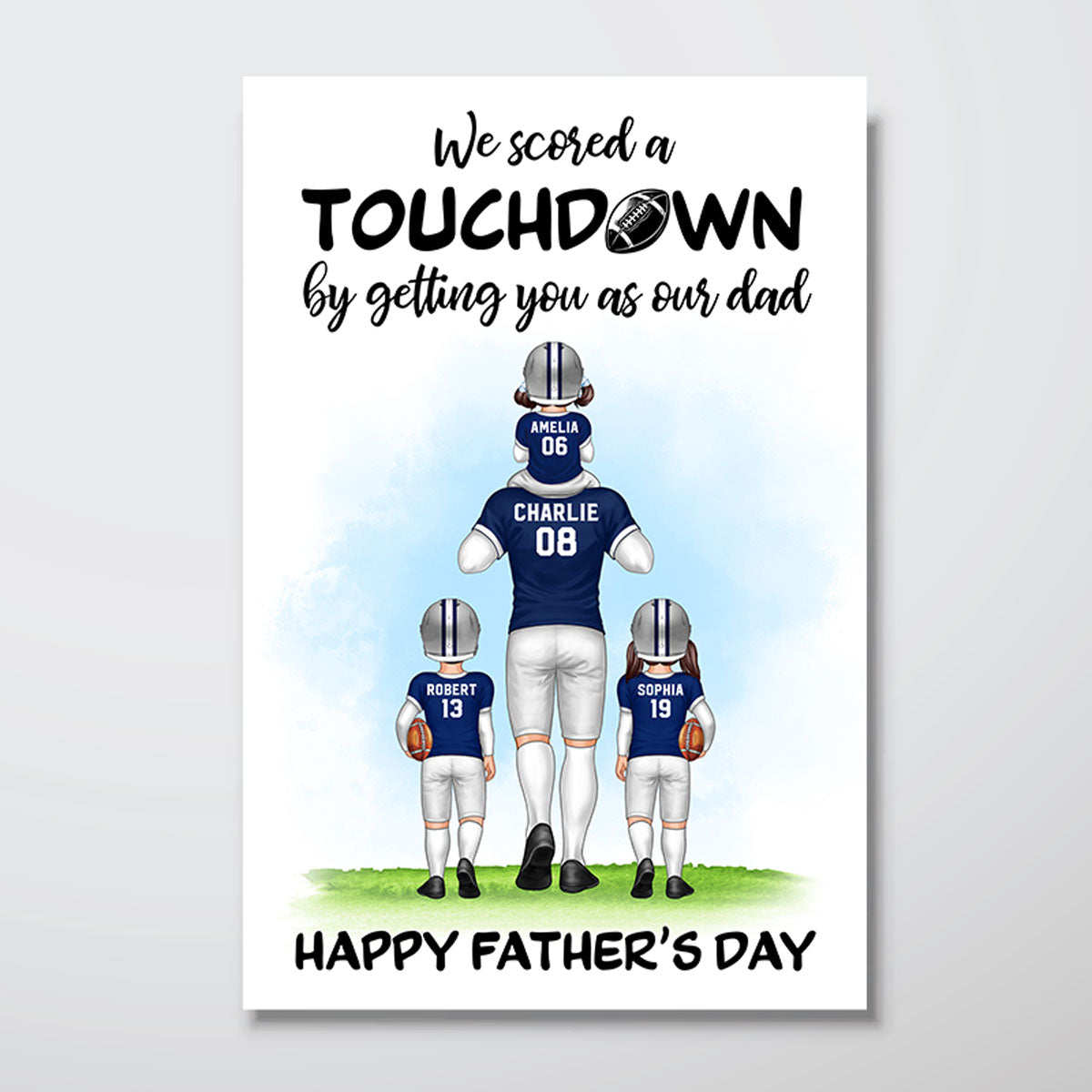 We Scored A Touchdown By Getting You As Our Dad American Football Dad Personalized Poster, Father‘s Day Gift For Husband, Dad