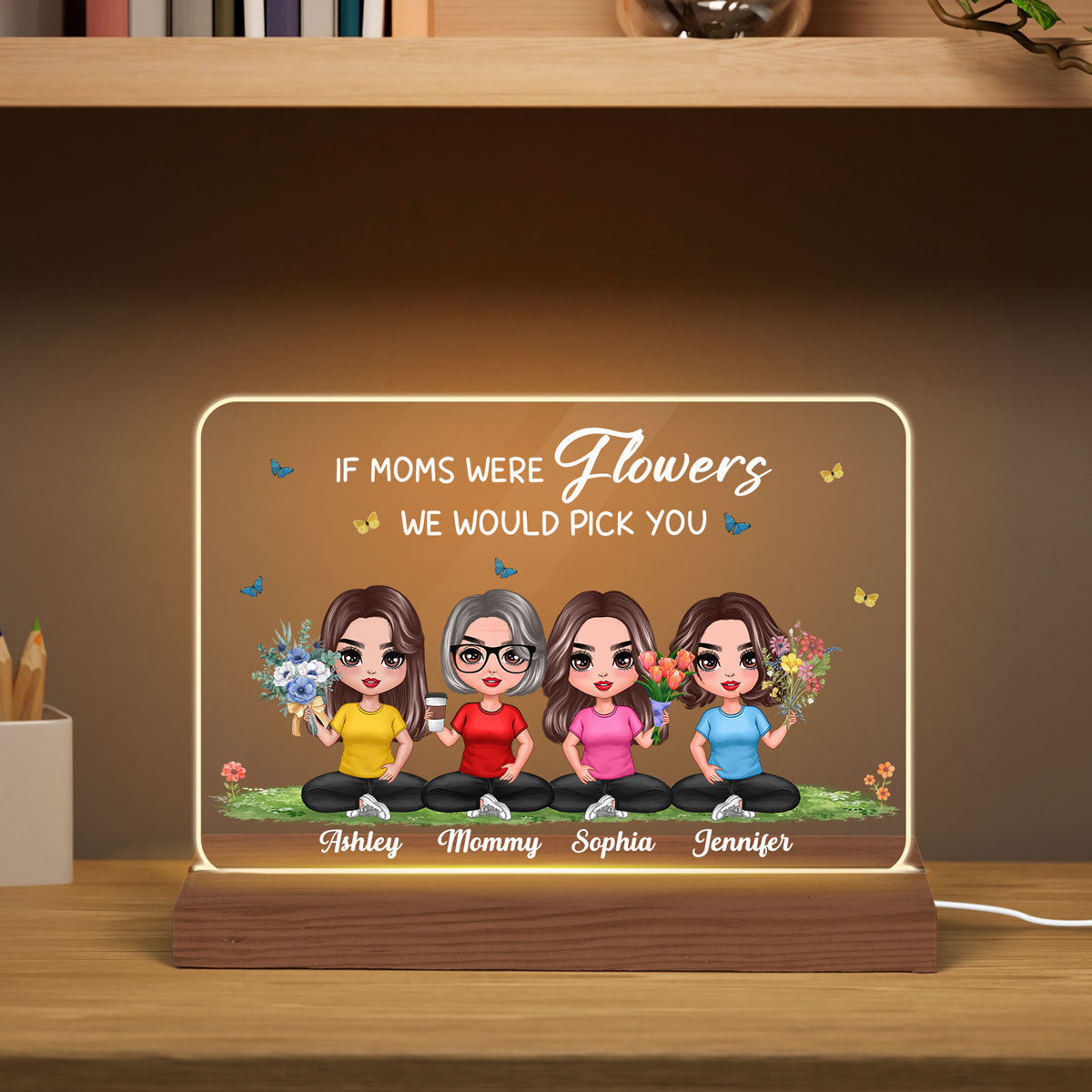 We Would Pick You Mother Daughters Doll Sitting Flowers Custom Shape Acrylic Plaque LED Night Light