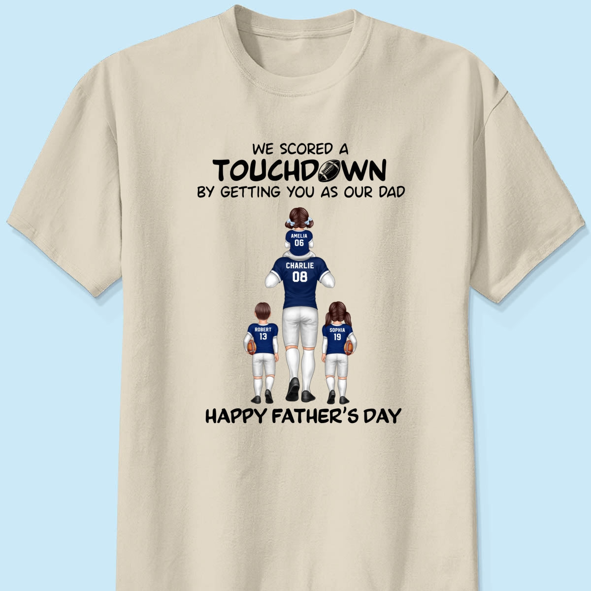 We Scored A Touchdown Getting You As Our Dad American Football Dad Father‘s Day Gift Personalized Shirt
