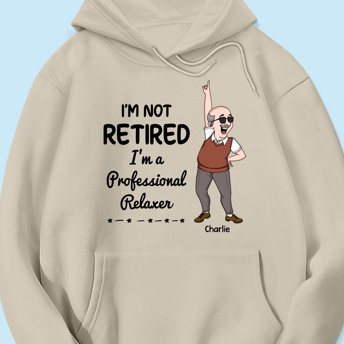 I'm Retired You Are Not Funny Retirement Gift For Colleagues, Mom, Dad Personalized Shirt