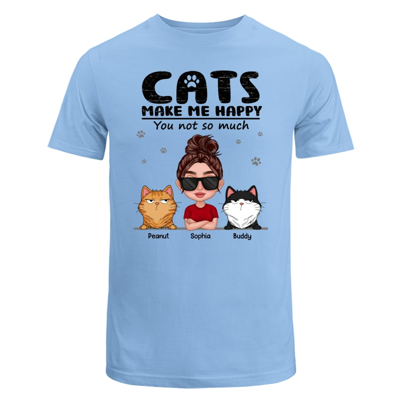 Cat Makes Me Happy You Not So Much Thick Lips Woman & Funny Cat Expression Personalized Shirt
