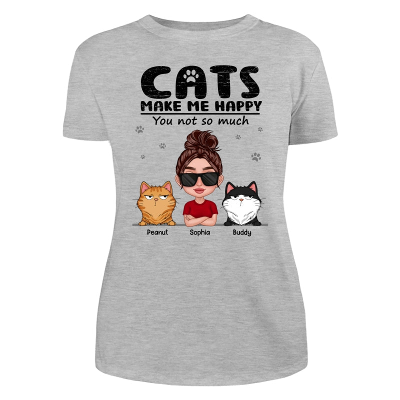 Cat Makes Me Happy You Not So Much Thick Lips Woman & Funny Cat Expression Personalized Shirt