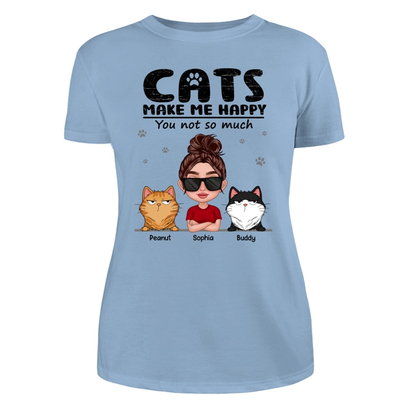 Cat Makes Me Happy You Not So Much Thick Lips Woman & Funny Cat Expression Personalized Shirt