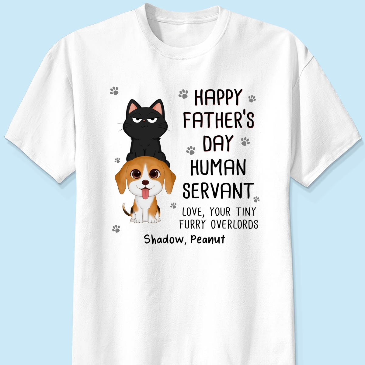 Happy Father‘s Day Human Servant Stacked Cats Dogs Funny Gift For Pet Lover Personalized Shirt