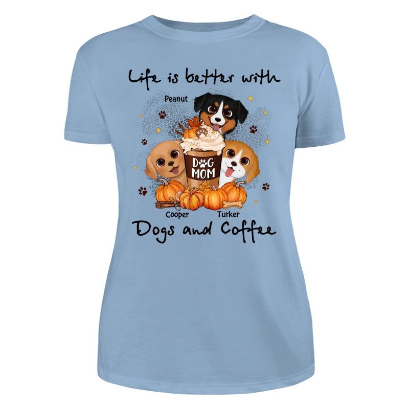 Life Is Better With Dogs And Coffee Fall Season Personalized Shirt
