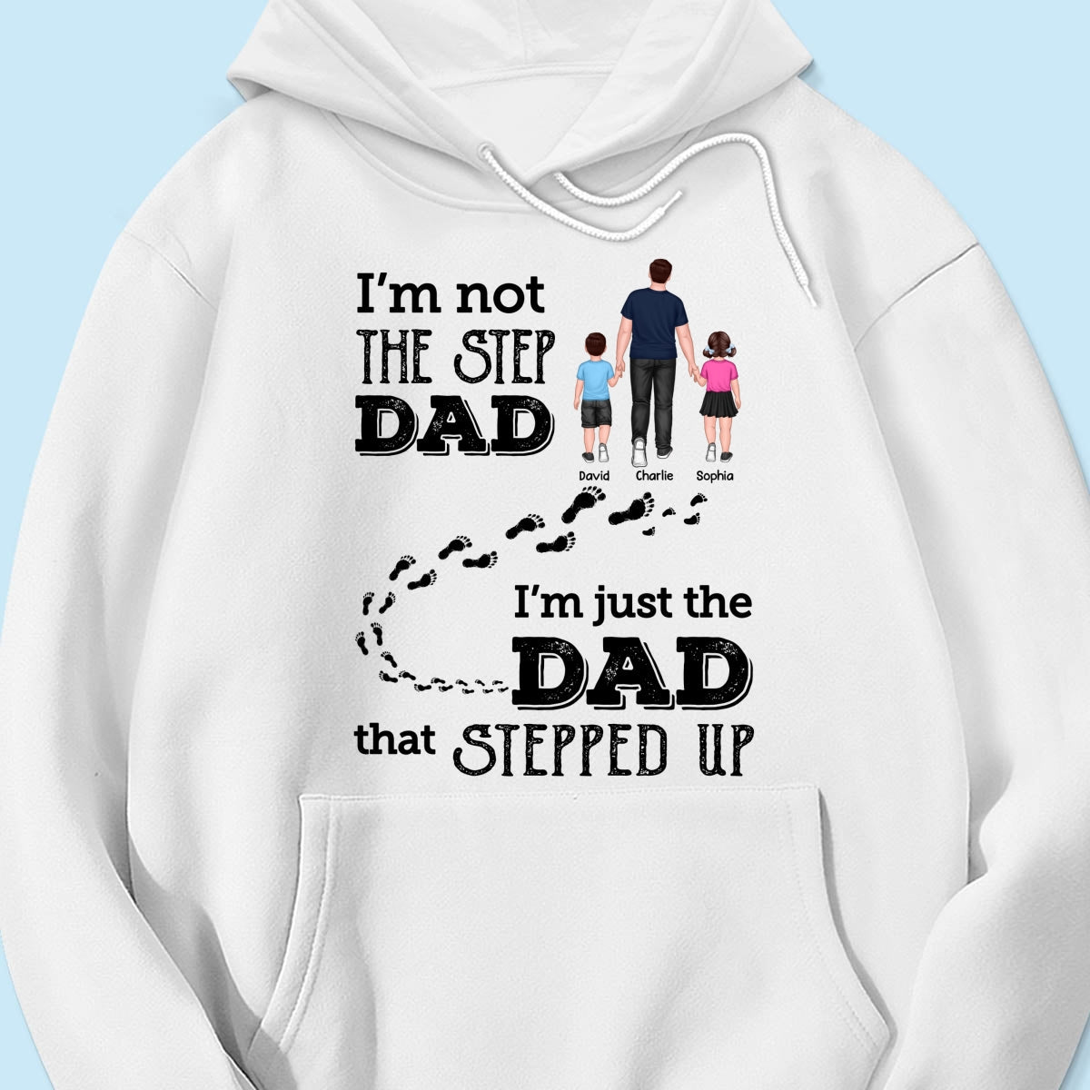 I‘m Not The Step Dad Walking Dad Personalized Shirt