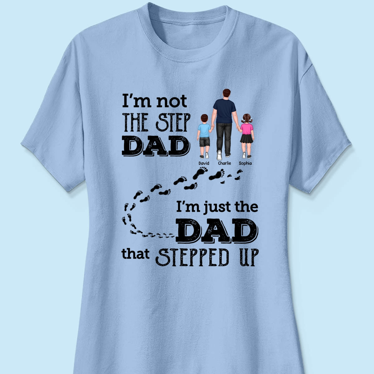 I‘m Not The Step Dad Walking Dad Personalized Shirt