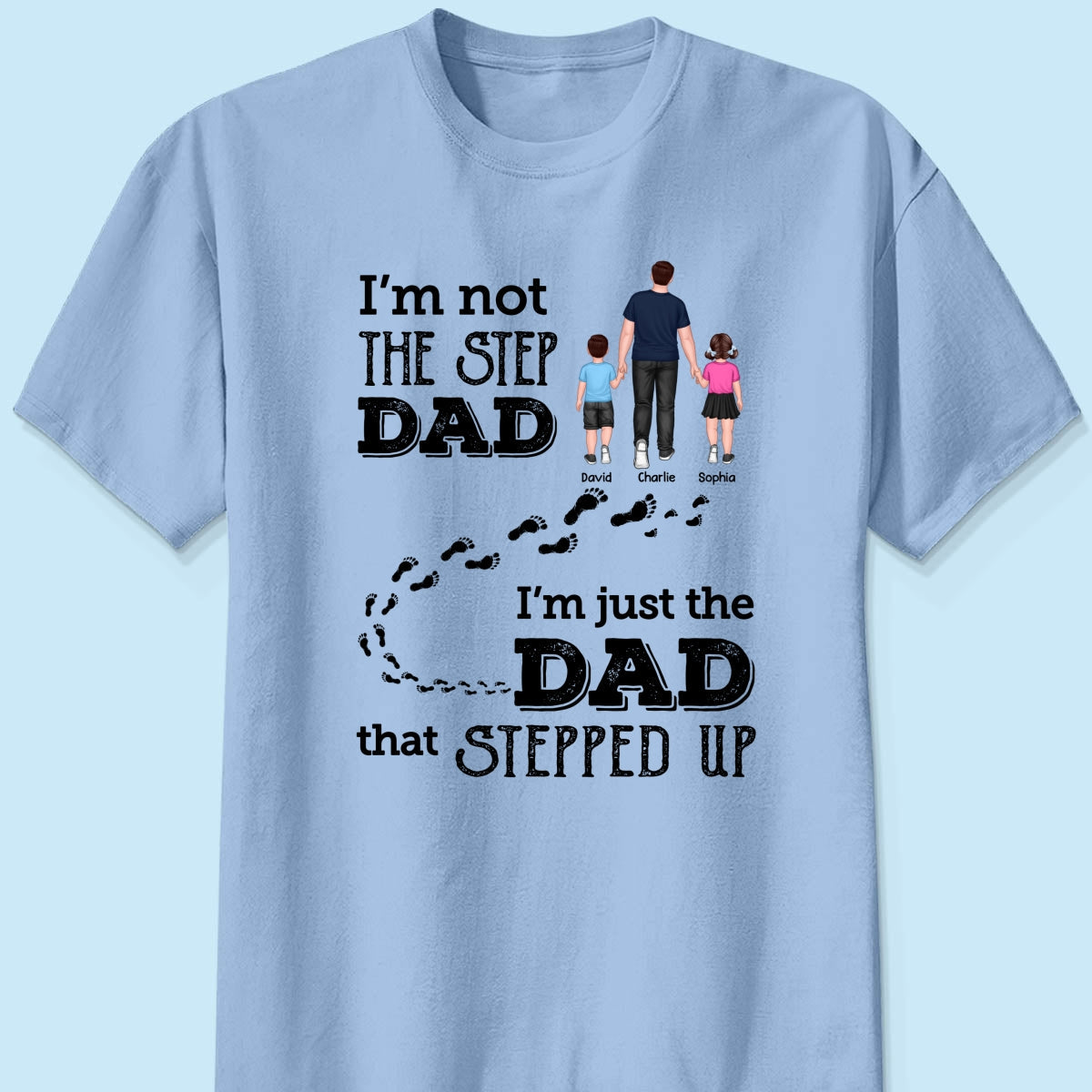 I‘m Not The Step Dad Walking Dad Personalized Shirt